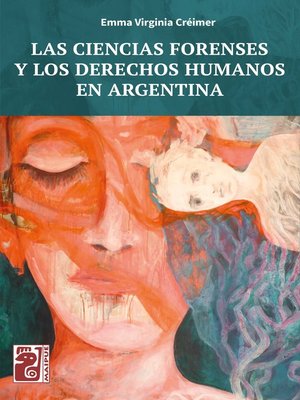 cover image of Las ciencias forenses y los derechos humanos en Argentina
